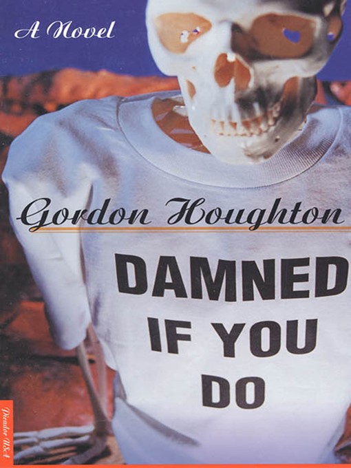 Title details for Damned If You Do by Gordon Houghton - Available